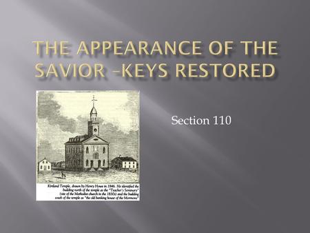 Section 110.  By early April, 1836 bearers of the priesthood received their washing and anointing ordinances, including the ordinance of the washing.