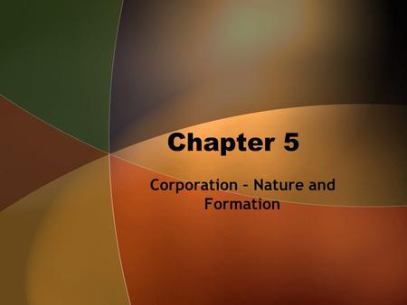 Corporation – Nature and Formation
