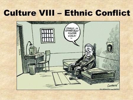 Culture VIII – Ethnic Conflict