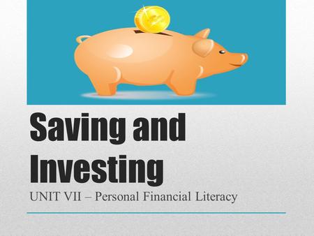 UNIT VII – Personal Financial Literacy