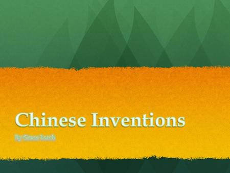 There are many inventions that come from China. All Chinese inventions are very special in a way. If these things weren’t invented the world would be.