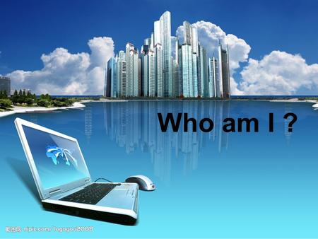 Who am I ? 3 2 1 1. How many pictures have you seen? 2.Can you remember what they are?