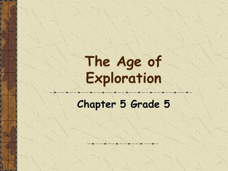 The Age of Exploration Chapter 5 Grade 5. What is an expedition? journey voyage.