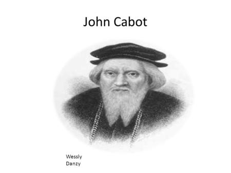 John Cabot Wessly Danzy.