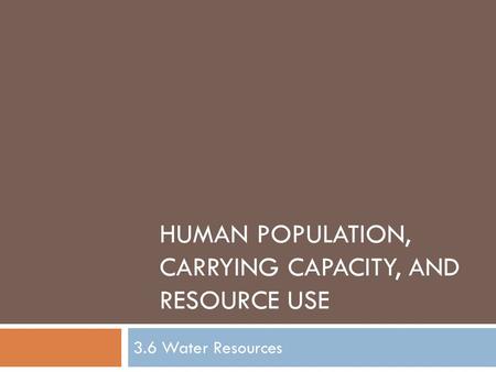 Human Population, Carrying Capacity, and Resource Use