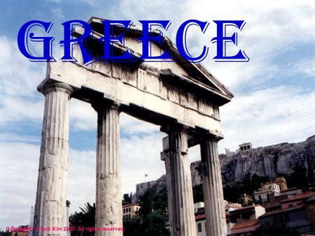 GREECE Copyright © Clara Kim 2007. All rights reserved.