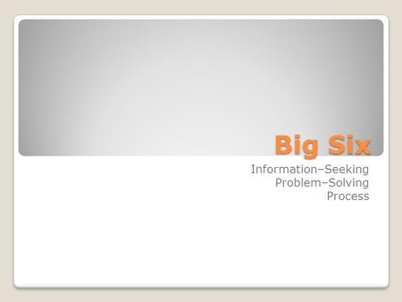 Big Six Information–Seeking Problem–Solving Process.