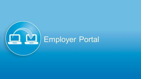 Employer Portal. Customers will migrate to the new employer portal on their plan’s migration date. Customers and brokers (with portal access) will have.