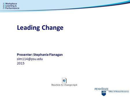 Leading Change Presenter: Stephanie Flanagan 2015.