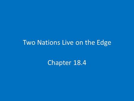 Two Nations Live on the Edge Chapter 18.4. Brinkmanship Rules US Policy Race for the hydrogen bomb Arms race The policy of brinkmanship – Eisenhower Secretary.