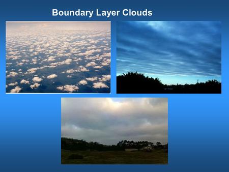 Boundary Layer Clouds.