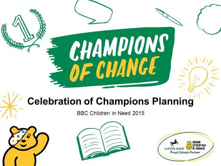 Celebration of Champions Planning BBC Children in Need 2015.