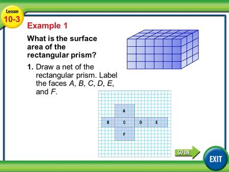 10-3 Example 1 What is the surface area of the rectangular prism?