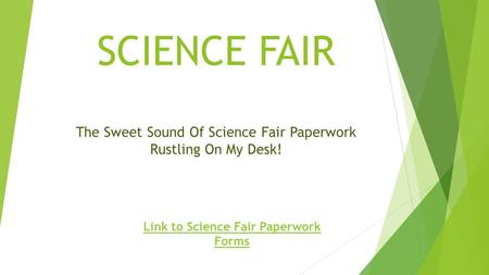 SCIENCE FAIR The Sweet Sound Of Science Fair Paperwork Rustling On My Desk! Link to Science Fair Paperwork Forms.