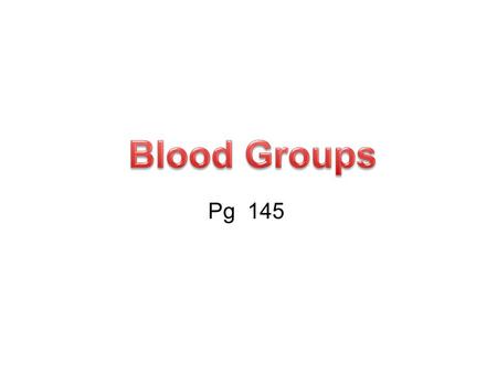 Pg 145. The four different blood groups A B AB O.
