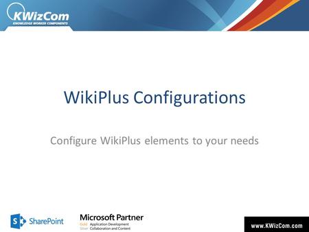 WikiPlus Configurations Configure WikiPlus elements to your needs.