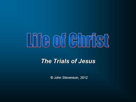 The Trials of Jesus © John Stevenson, 2012. When Jesus had spoken these words, He went forth with His disciples over the ravine of the Kidron, where there.