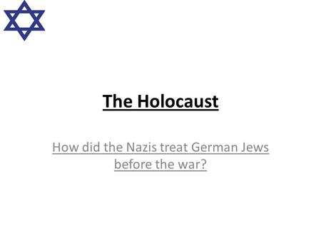 How did the Nazis treat German Jews before the war?