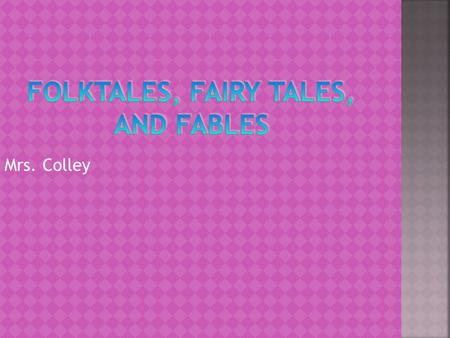 FOLKTALES, FAIRY TALES, and FABLES