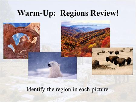 Warm-Up: Regions Review!