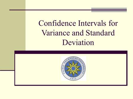 Confidence Intervals for Variance and Standard Deviation.