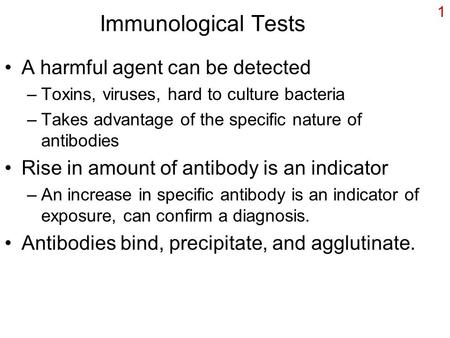Immunological Tests A harmful agent can be detected