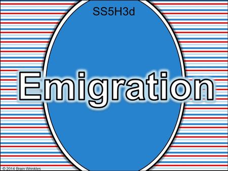 © 2014 Brain Wrinkles SS5H3d. One of the largest human migrations in history happened at the turn of the century. Many people left their home countries.