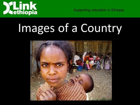 Images of a Country Supporting education in Ethiopia.