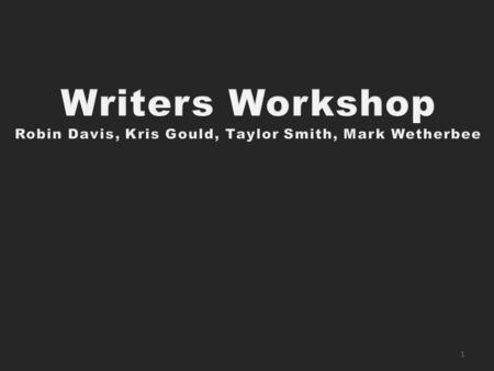 1. 2 3 “Writer's Workshop is an interdisciplinary writing technique which can build students' fluency in writing through continuous, repeated exposure.