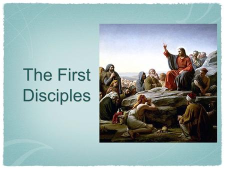 The First Disciples.  After Jesus was baptized by John the Baptist and spending 40 days in the wilderness, Jesus started teaching and many people started.