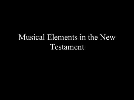 Musical Elements in the New Testament