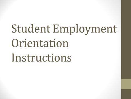 Student Employment Orientation Instructions. Log into your Canvas Account.