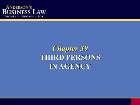 Chapter 39 THIRD PERSONS IN AGENCY. 2 The relationship of employer and employee is created by the agreement of the parties and is subject to contract.