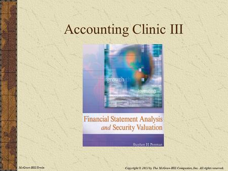 Accounting Clinic III McGraw-Hill/Irwin Copyright © 2013 by The McGraw-Hill Companies, Inc. All rights reserved.