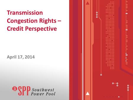 Transmission Congestion Rights – Credit Perspective April 17, 2014.