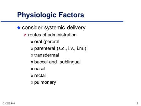 Physiologic Factors consider systemic delivery