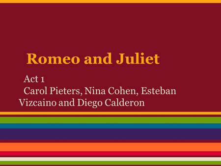 Act 1 Carol Pieters, Nina Cohen, Esteban Vizcaino and Diego Calderon