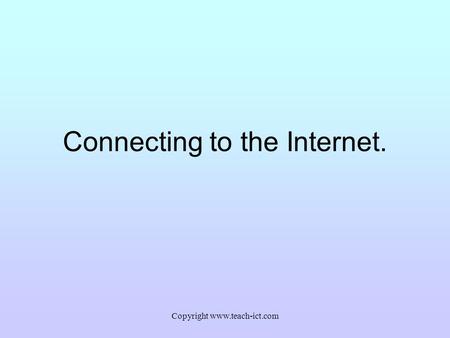 Connecting to the Internet.
