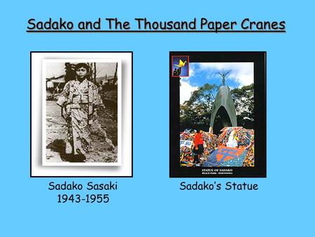 Mr Howard S Art Survey Class Origami Project Sadako Sasaki Was A Japanese Girl Living In Hiroshima When The Atomic Bomb Was Dropped On Japan August Ppt Download Mr Howard S Art Survey Class Origami Project Sadako Sasaki Was A Japanese Girl Living In Hiroshima When The Atomic Bomb Was Dropped On Japan August Ppt Download