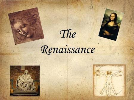 The Renaissance. The Beginning The term Renaissance means ―rebirth in Latin. It was a period from about 1300 to 1650 C.E. in which Europe experienced.