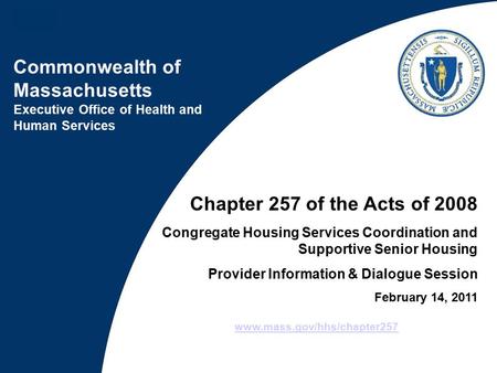 Commonwealth of Massachusetts Executive Office of Health and Human Services Chapter 257 of the Acts of 2008 Congregate Housing Services Coordination and.