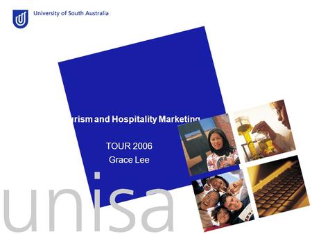 Tourism and Hospitality Marketing TOUR 2006 Grace Lee.
