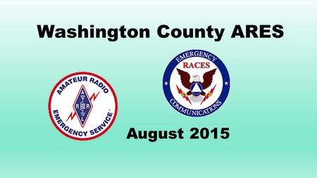Washington County ARES August 2015. Hello! Tell me… Who are you, and what part of town are you from?