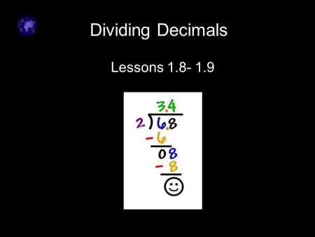 Click to edit Master title style Dividing Decimals Lessons 1.8- 1.9.