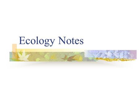 Ecology Notes. Keystone Species: Major Players Keystone species help determine the types and numbers of other species in a community thereby helping to.