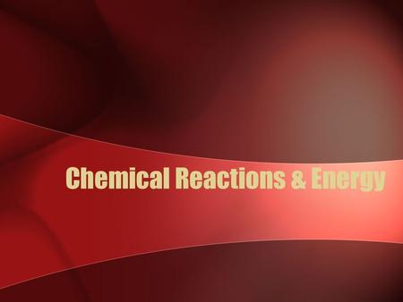 Chemical Reactions & Energy. What are Chemical Reactions? Chemical reactions change substances into different substances by breaking and forming chemical.