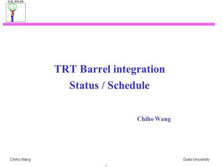 Chiho Wang Duke University 1 TRT Barrel integration Status / Schedule Chiho Wang.