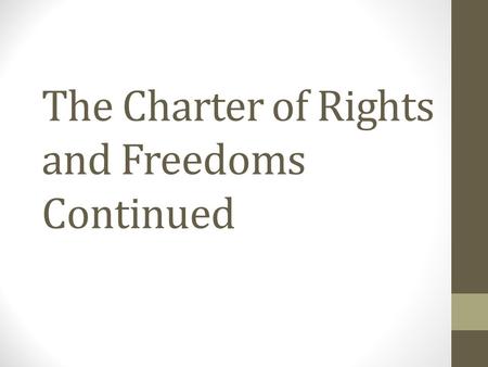 The Charter of Rights and Freedoms Continued. Section 3-5Democratic Rights Found in section 3, the right to vote (also referred to as the “franchise”)