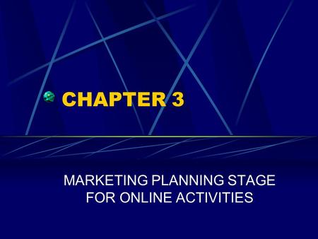 CHAPTER 3 MARKETING PLANNING STAGE FOR ONLINE ACTIVITIES.