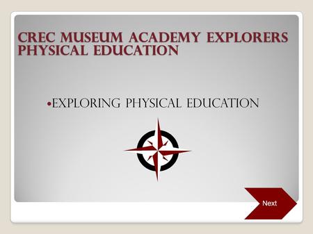 CREC Museum Academy Explorers Physical Education Exploring Physical Education Next.